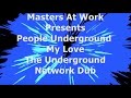 Video thumbnail for Masters At Work Presents People Underground - My Love - The Underground Network Dub