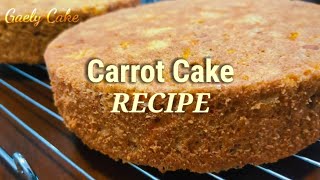 Carrot Cake RECIPE | Gaely Cake