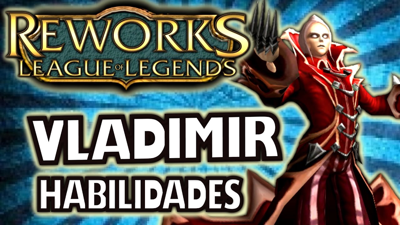 VLADIMIR REWORK / Rework de Habilidades / Los MAGOS / LOL REWORKS - YouTube