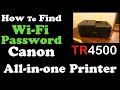 How To Find WiFi Password of Canon PIXMA TR4500 All-in-one Printer ?