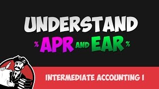 APR and EAR Differences and Calculation (Intermediate Accounting I #7)