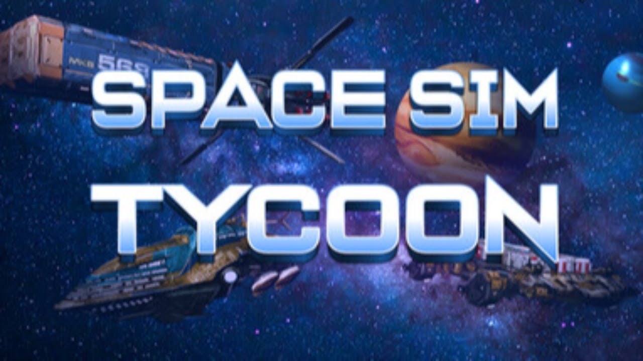 Space Sim Tycoon - Making All the Money