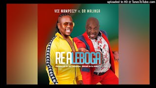 VEE MAMPEEZY - RE A LEBOGA ft. DR MALINGA (prod by DR TAWANDA)