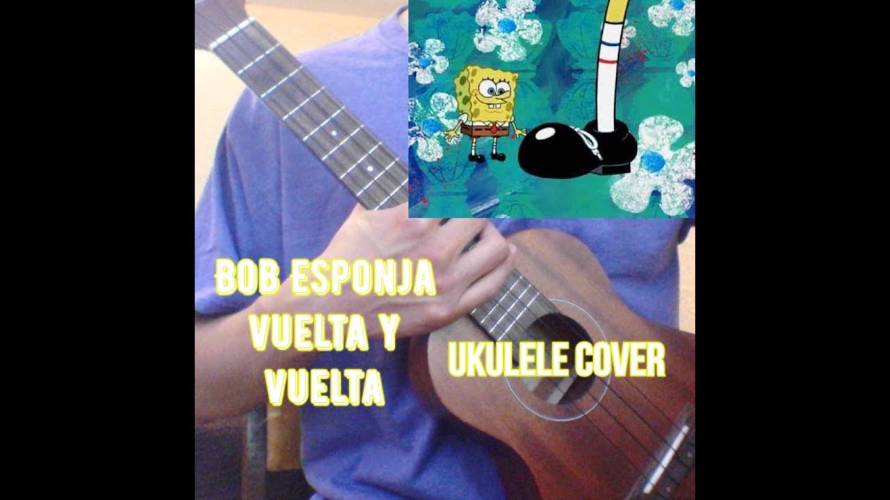 Bob Esponja vuelta y vuelta con acordes y letra Acordes Chordify Bob Esponja vuelta y vuelta con acordes y letra Acordes Chordify