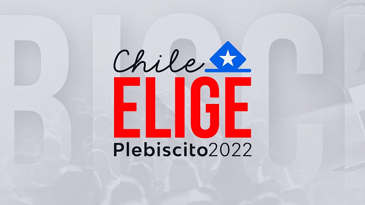 Chile Elige 2022 - Plebiscito constitucional de salida | Revive la histórica jornada electoral