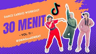 30 MENIT TIKTOK VIRAL VOL. 11 DANCE CARDIO WORKOUT | ZUMBA | Swag and Sweat