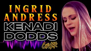 Ingrid Andress: Good Person - Kenadi Dodds