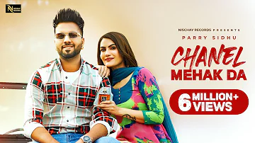 Chanel Mehak Da : Parry Sidhu (Official Video) | Latest Punjabi Songs 2021 | Nischay Records