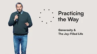 Practicing the Way: Generosity & the Joy-Filled Life - Tim Bond | Freedom Church Jersey Practicing the Way: Generosity & the Joy-Filled Life - Tim Bond | Freedom Church Jersey
