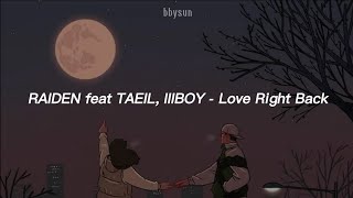RAIDEN feat TAEIL and IIIBOY - Love Right Back easy lyric [Indo Sub]