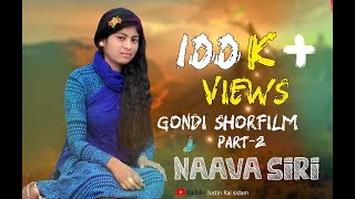 Naava Shiri Part 2 || Gondi Short Film 2018|| JUSTIN RAI SIDAM