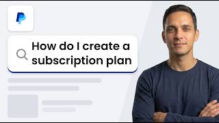 How to Create a Subscription Plan in PayPal Business (Step by Step)