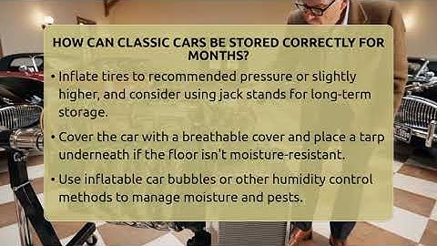 How Can Classic Cars Be Stored Correctly For Months? - Car Collector Enthusiasts