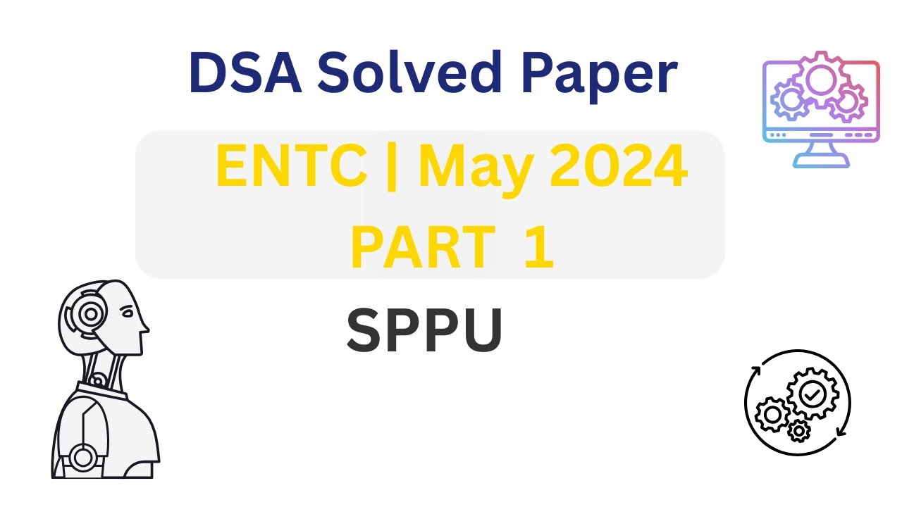 🔥 DSA Solved Paper ENTC | May 2024 | PART 1 | SPPU | Full Solutions for ENTC | End Sem 