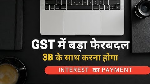 Interest on GST Late Payment | Interest Calculation on GST | GST INTEREST CALCULATION METHOD | Late