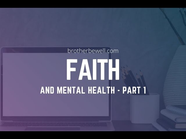 Faith and Mental Health - Part 1