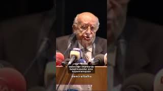 Süleyman Demirel: Avrupa'yla Bazen Küsmüşüz Bazen Barışmışızdır (2005)