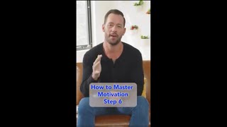 Master your Motivation Step 6
