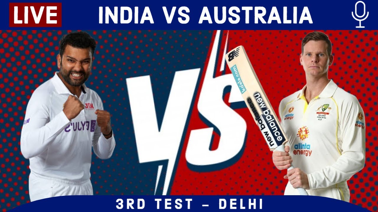 Live India Vs Australia, 3rd Test Day 2 3rd Session Live Scores