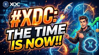 🚨#XDC: THE TIME IS NOW!!🚨