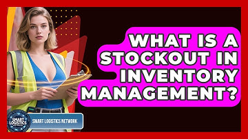 What Is A Stockout In Inventory Management? - Smart Logistics Network