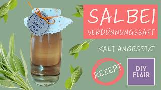 Salbei Verdünnungssaft herstellen / Salbei Sirup/ Rezepte mit Salbei / Vorräte einkochen / Küche DIY
