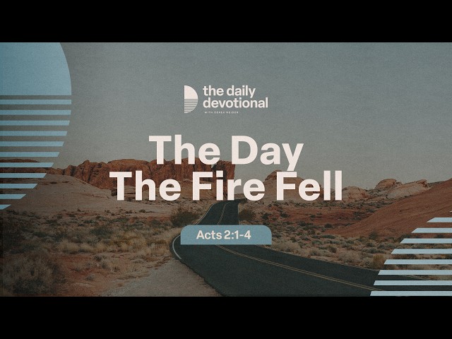 The Day The Fire Fell | Acts 2:1-4