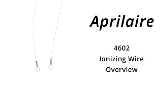 Aprilaire 4602 Ionizing Wire Overview