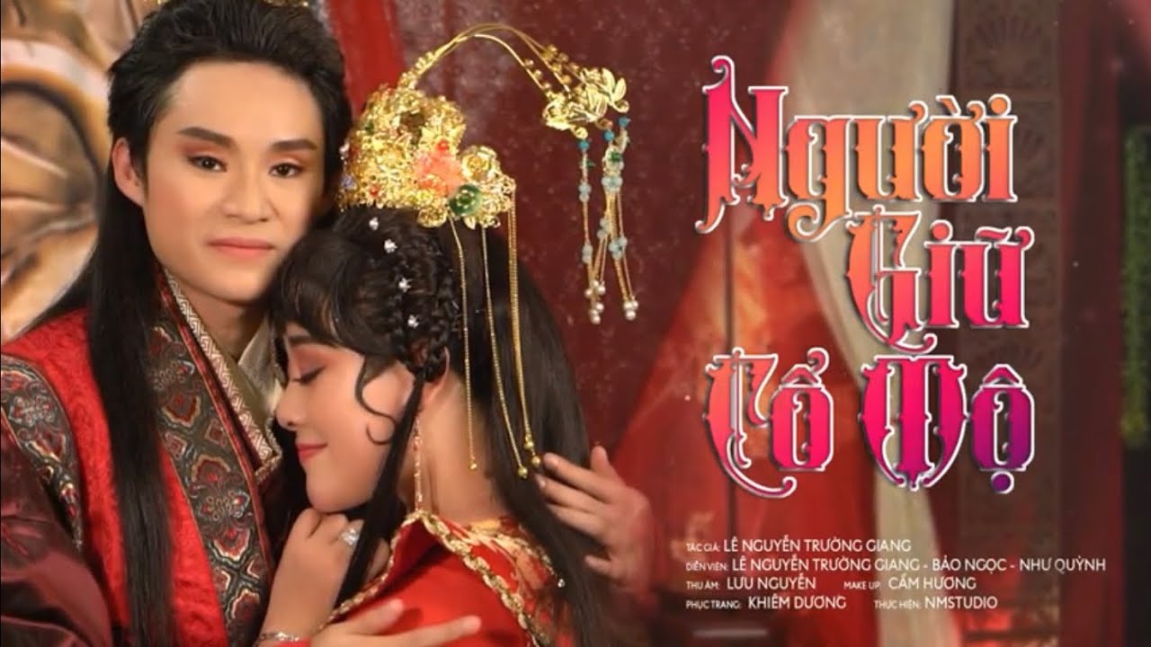 [ MV_ Cải Lương 2022 ] NGƯỜI GIỮ CỔ MỘ | LÊ NGUYỄN TRƯỜNG GIANG _ BẢO NGỌC _ NHƯ QUỲNH