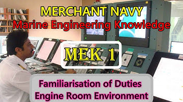 Engine Room Environment / Duties / MEK 1 / answers with explanation / Marine Engineering Knowledge