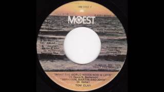 Video thumbnail of "Tom Clay - What the World Needs Now Is Love / Abraham, Martin, and John"