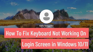 How To Fix Keyboard Not Working On Login Screen in Windows 10/11 (FIXED)