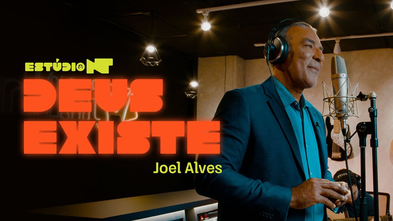 relembre DEUS EXISTE com JOEL ALVES