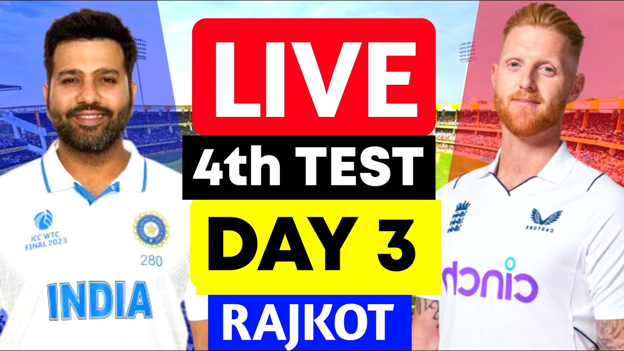 India Vs England 4th Test Day 3 Live | Ind vs Eng Live Match , 4th test ...