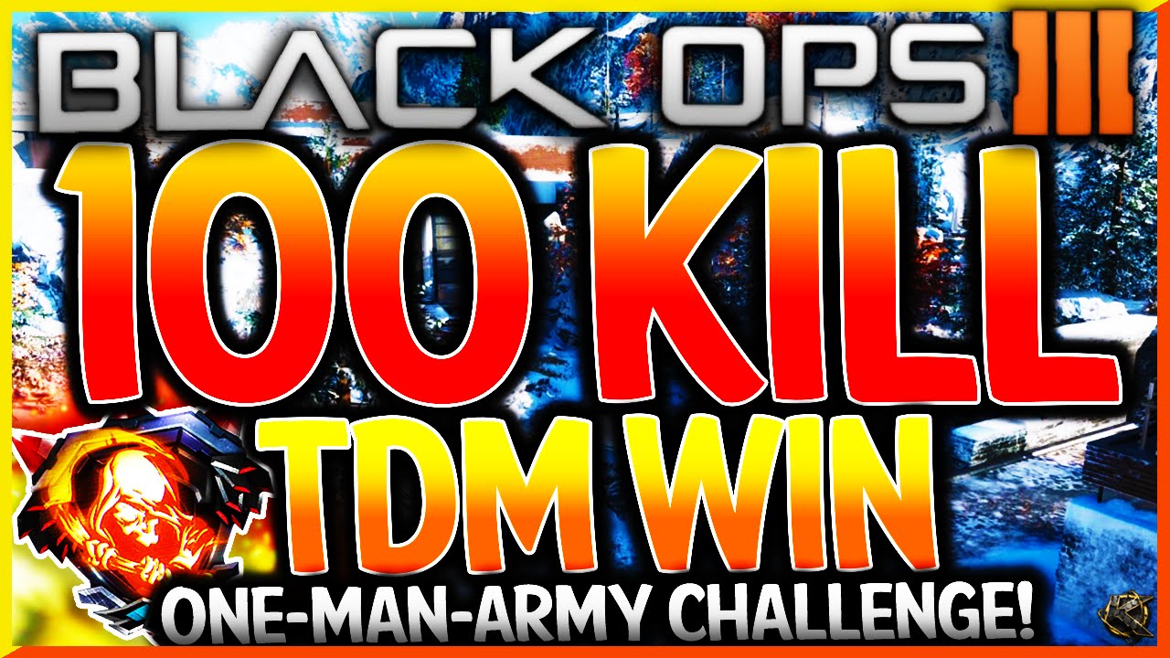 BLACK OPS 3 - "100 KILL TEAM DEATHMATCH CHALLENGE!" - 100-4 One-Man-Army TDM Win! (BO3 OMA TDM Win)