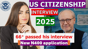 US Citizenship Interview 2025 with new N400 application (a case - senior applicant)