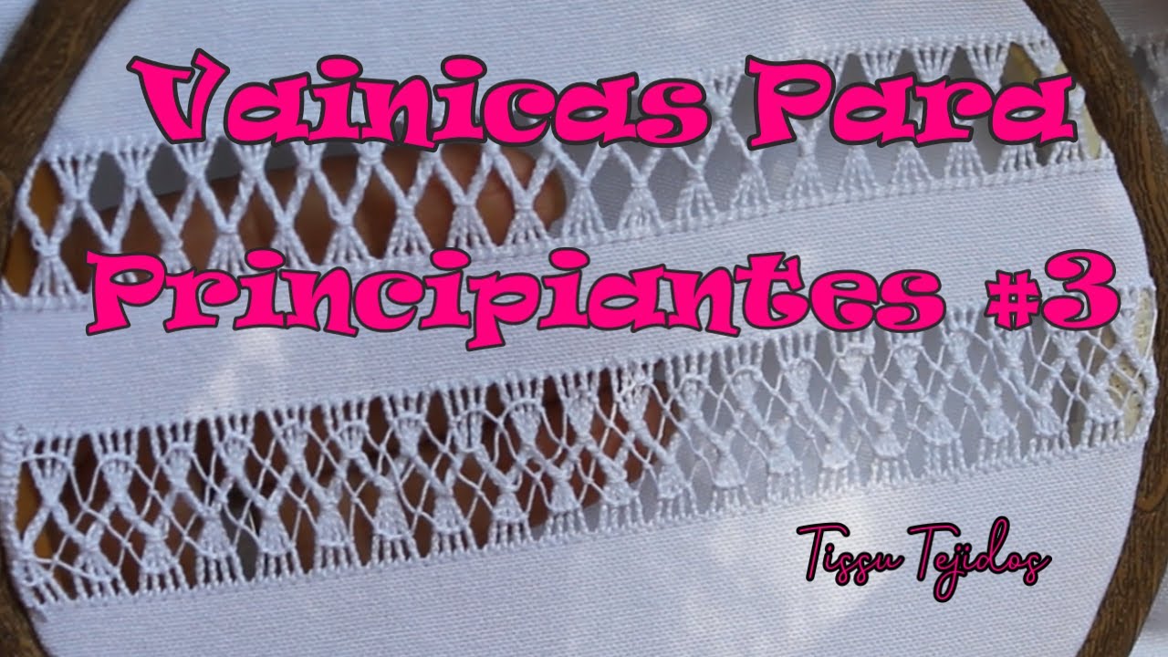 VAINICAS PRINCIPIANTES #3/paso a paso/Vainicas y Deshilados@TissuTejidos .