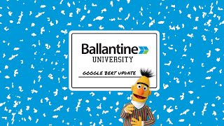 Celebrity Ballantine Marketing Minute - Understand Google's BERT Update in less than 60 seconds! Profile