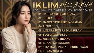 Sekali Klik Auto Nyantai! IKLIM FULL ALBUM _ LAGU MALAYSIA VERSI SLOW ROCK COVER Terbaru