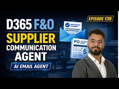 Episode 139: D365 F&O Supplier Communication Agent Deep Dive