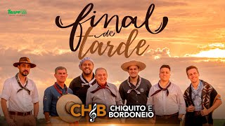 Chiquito & Bordoneio - Final de Tarde - Clipe Oficial
