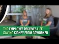 THP Employee Receives Life-Saving Kidney from Coworker