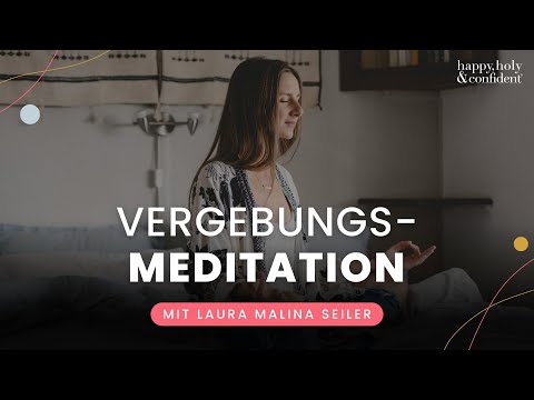 Vergebungsmeditation, um deine Vergangenheit loszulassen