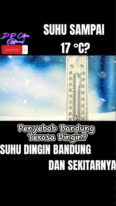 Penyebab Bandung Terasa Dingin?