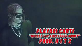 Playboi Carti - Double Cup Love/Bugs Bunny REMASTERED, W/ BEAT SWITCH