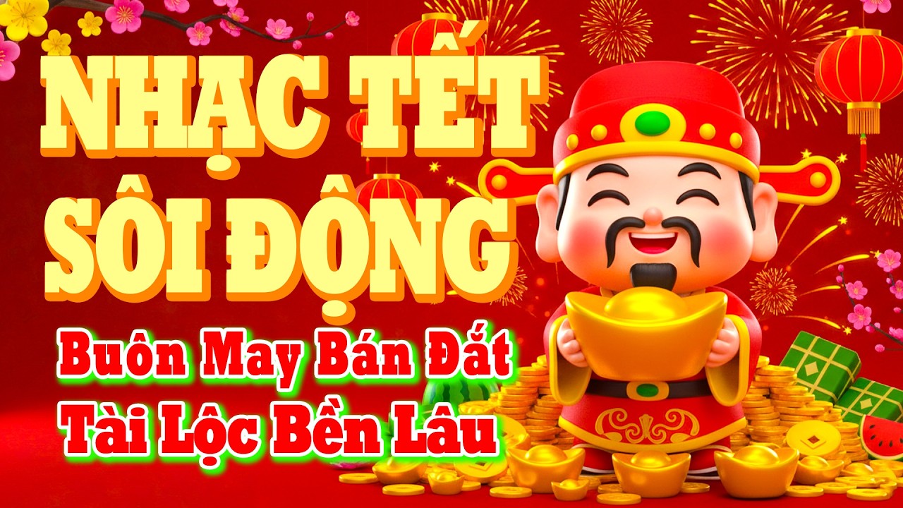Nhạc Tết 2026 Remix Cực Sôi Động, LK Nhạc Xuân 2026 Remix Hay Nhất Mừng Xuân Bính Ngọ Vui Vẻ Cả Năm