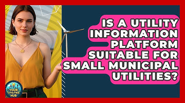Is a Utility Information Platform Suitable for Small Municipal Utilities? - Your Utilities Hub