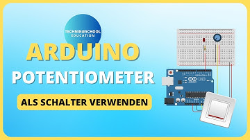 Arduino Tutorial - Potentiometer als Schalter mit LED in Tinkercad programmieren