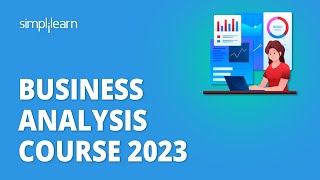 🔥 Business Analysis Course 2023 | Business Analysis Training In 9 Hours | Simplilearn