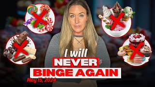 I will never binge again. Here's why...